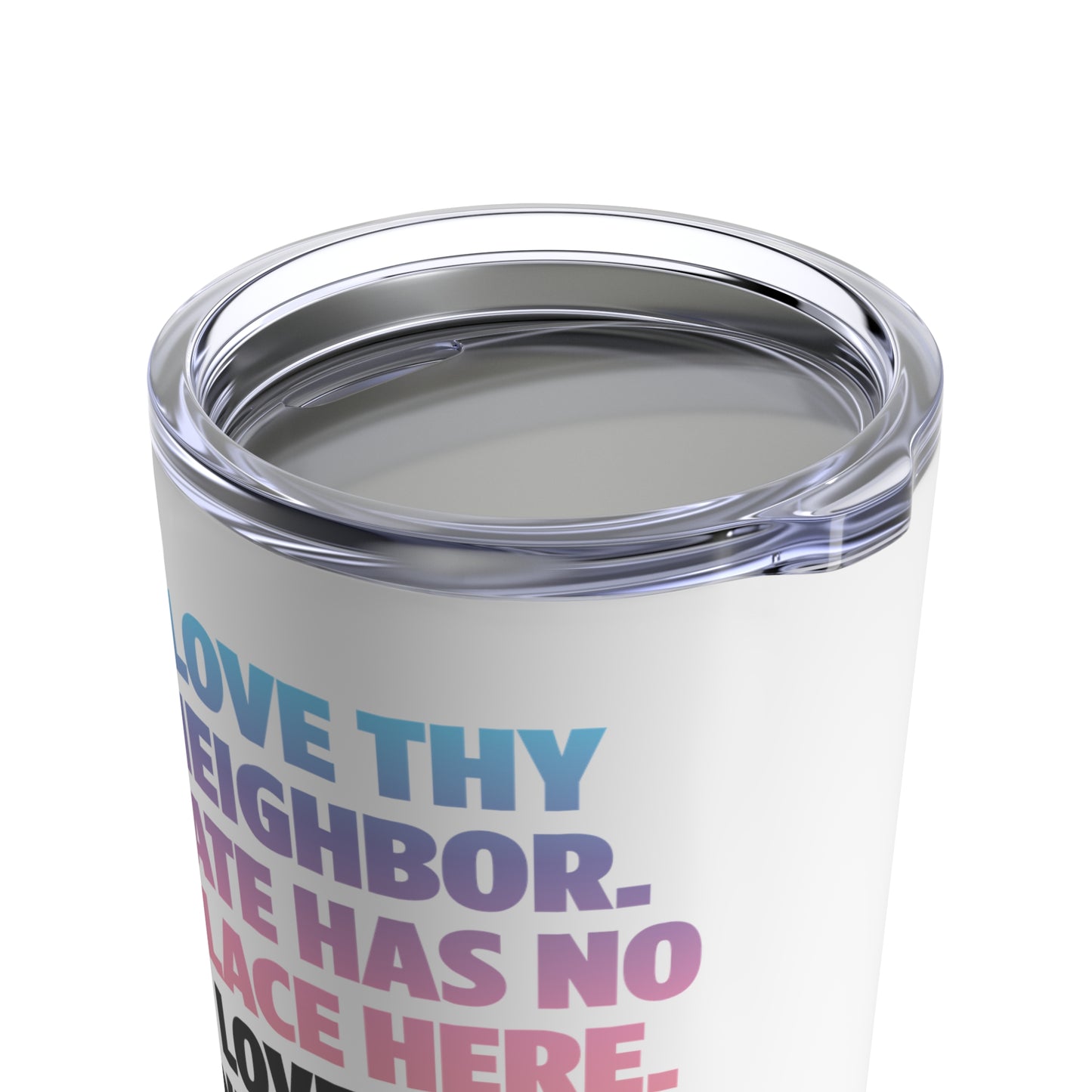 Love Thy Neighbor Tumbler