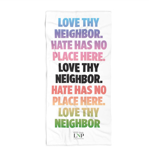 Love Thy Neighbor Beach Towel