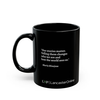 "Our Stories Matter" Mug –  Maria Hinojosa Quote